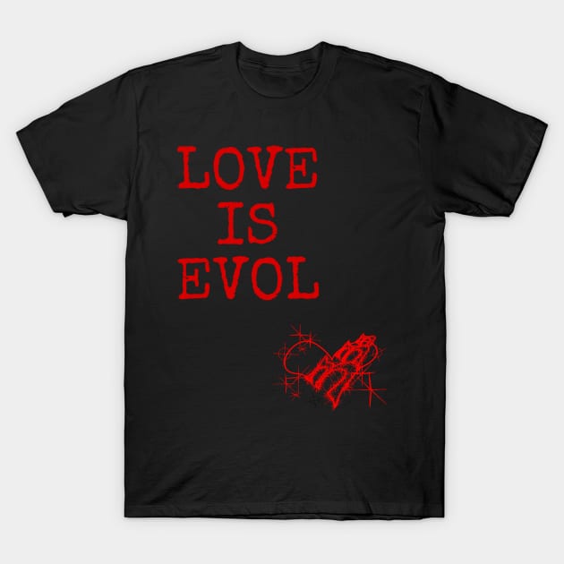 love is evol T-Shirt by Vol Clothing